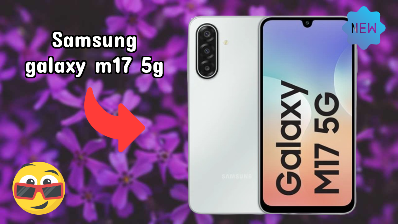 Samsung Galaxy M17 5G at ₹12,999 - Best Features Explained